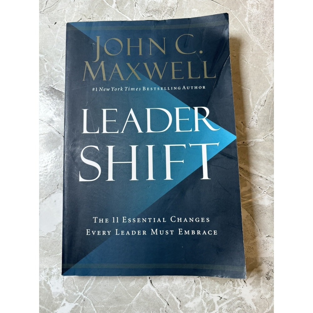Leadershift: the 11 Essential Changes Every Leader Must Embrace by Maxwell